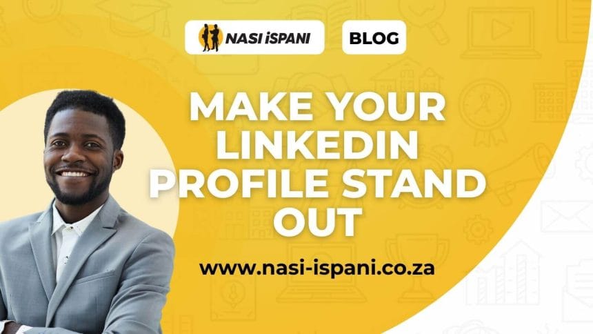 5 Strategies to Make Your LinkedIn Profile Stand Out to Recruiters