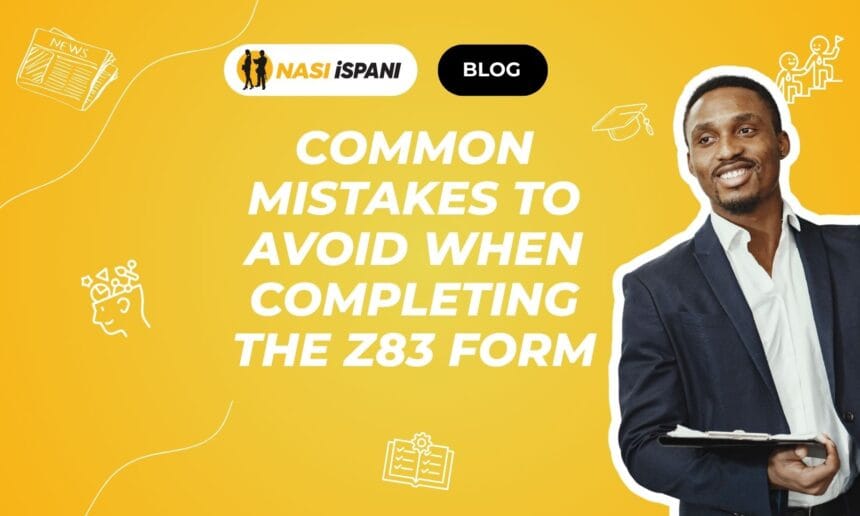 Common Mistakes to Avoid When Completing the Z83 Form