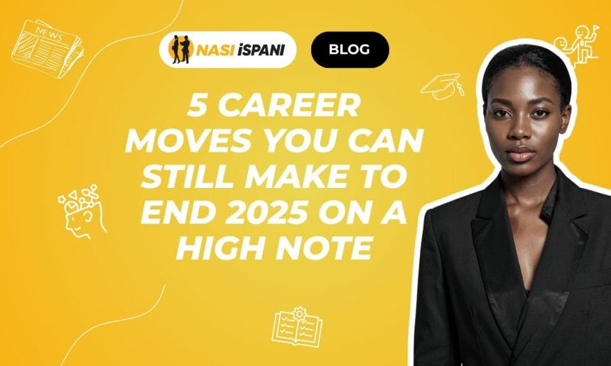 5 Career Moves You Can Still Make to End 2025 on a High Note